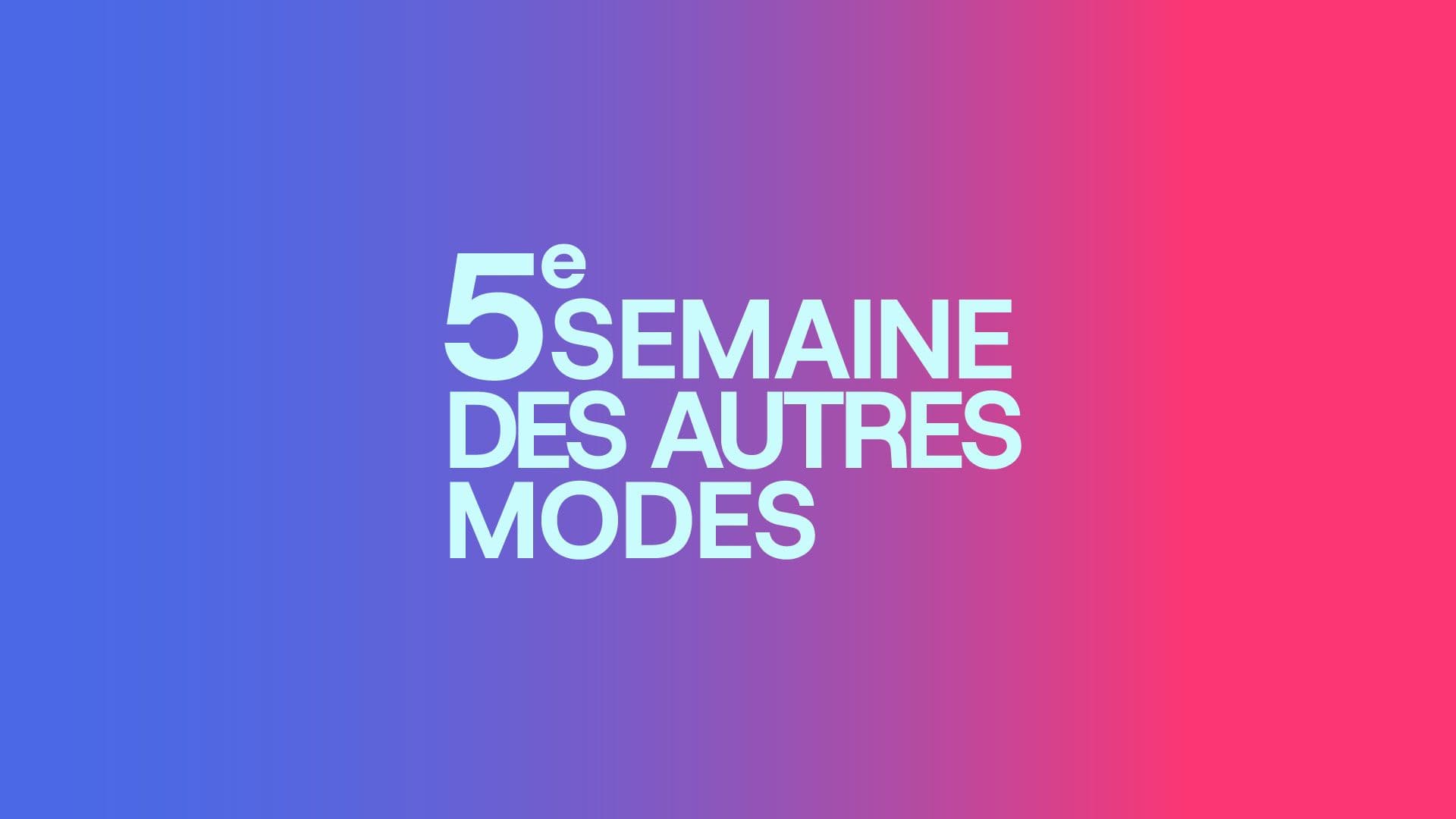 5ᵉ Semaine des autres modes — 4